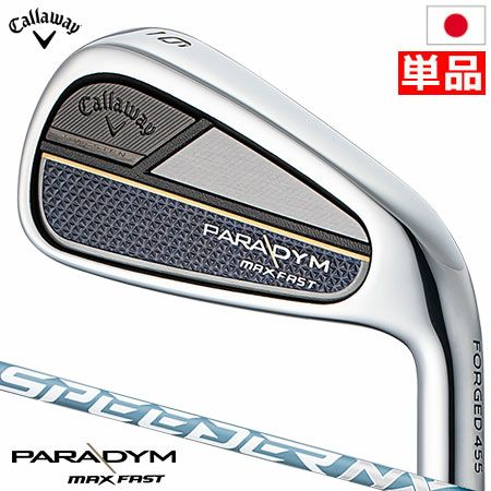 キャロウェイ PARADYM MAX FAST パラダイム アイアン 単品(5I,AW,GW